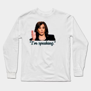 Kamala Harris 2020 Debate "I'm speaking." Long Sleeve T-Shirt